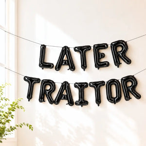16-inch Black LATER TRAITOR Foil Balloon Banner