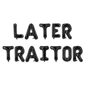 16in Black LATER TRAITOR Foil Letter Balloon Banner