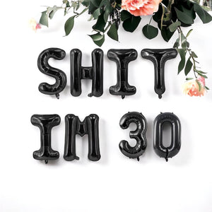 16" Black SHIT IM 30 Foil Birthday Party Balloon Banner