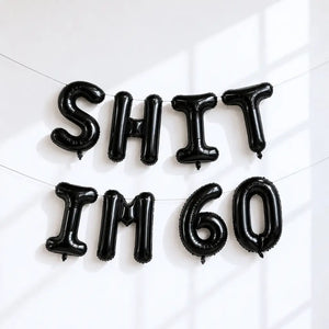 16-inch Black SHIT IM 60 Foil Birthday Party Balloon Banner
