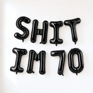 16-inch Black SHIT IM 70 Foil Birthday Balloon Banner