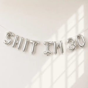 16-inch Silver SHIT IM 30 Foil Birthday Balloon Banner