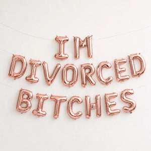 16in Rose Gold 'I'M DIVORCED BITCHES' Party Foil Balloon Banner