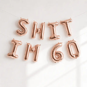 16-inch Rose Gold SHIT IM 60 Foil Birthday Balloon Banner