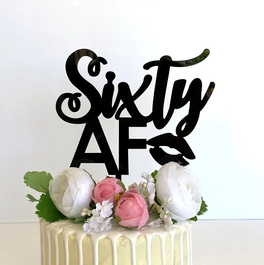 Acrylic Black sixty AF Birthday Cake Topper - Funny Naughty 60th Sixtieth Birthday Party Cake Decorations