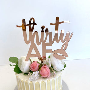 Acrylic Rose Gold Mirror 'thirty AF' Birthday Cake Topper