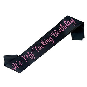 Black 'It's My Fucking Birthday' Sash - Hot Pink Glitter Print