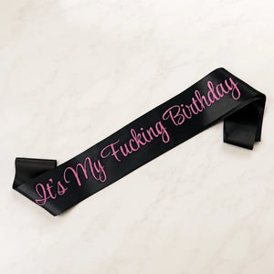 Black 'It's My Fucking Birthday' Sash - Hot Pink Glitter Print