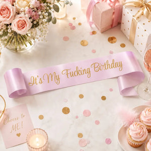 Pink 'It's My Fucking Birthday' Sash - Gold Glitter Print