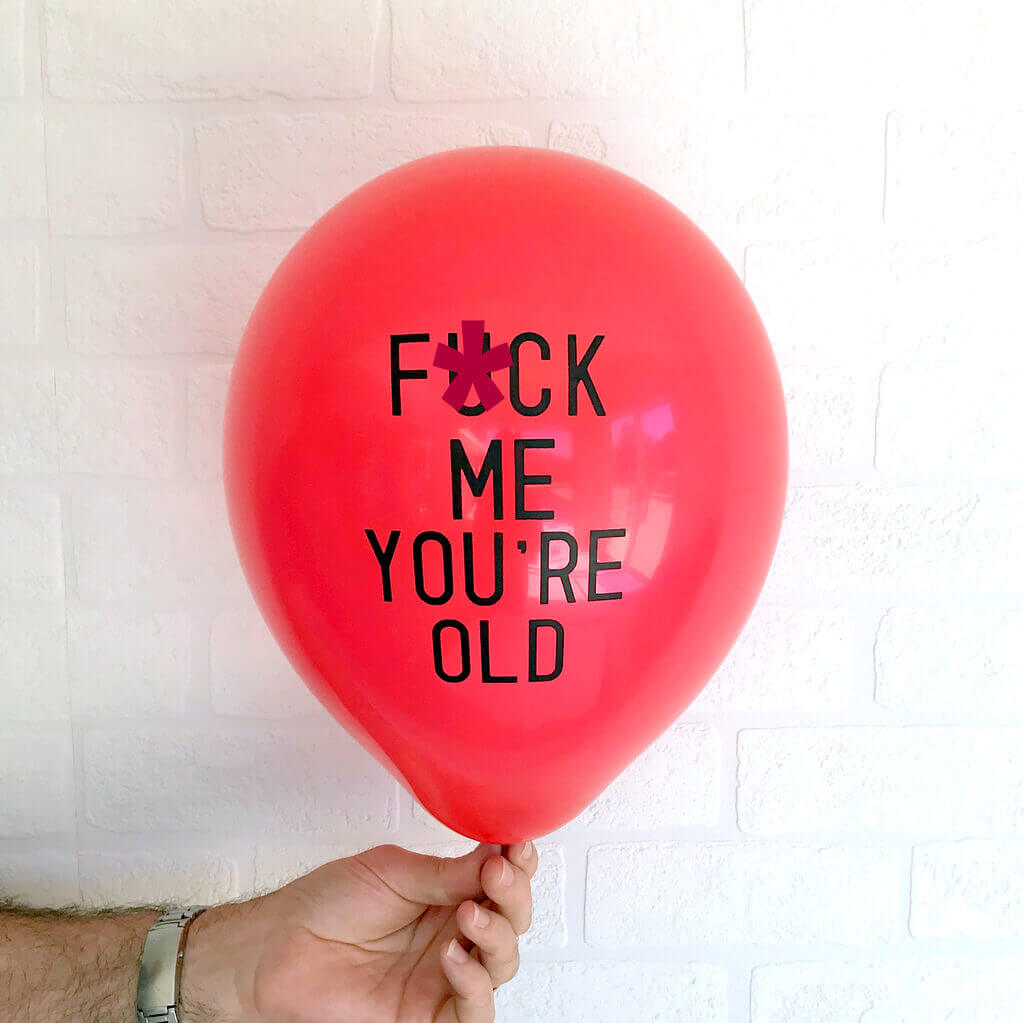 Online Party Supplies Funny Rude Abusive Fuck Me You're Old Adult Party Latex Balloon