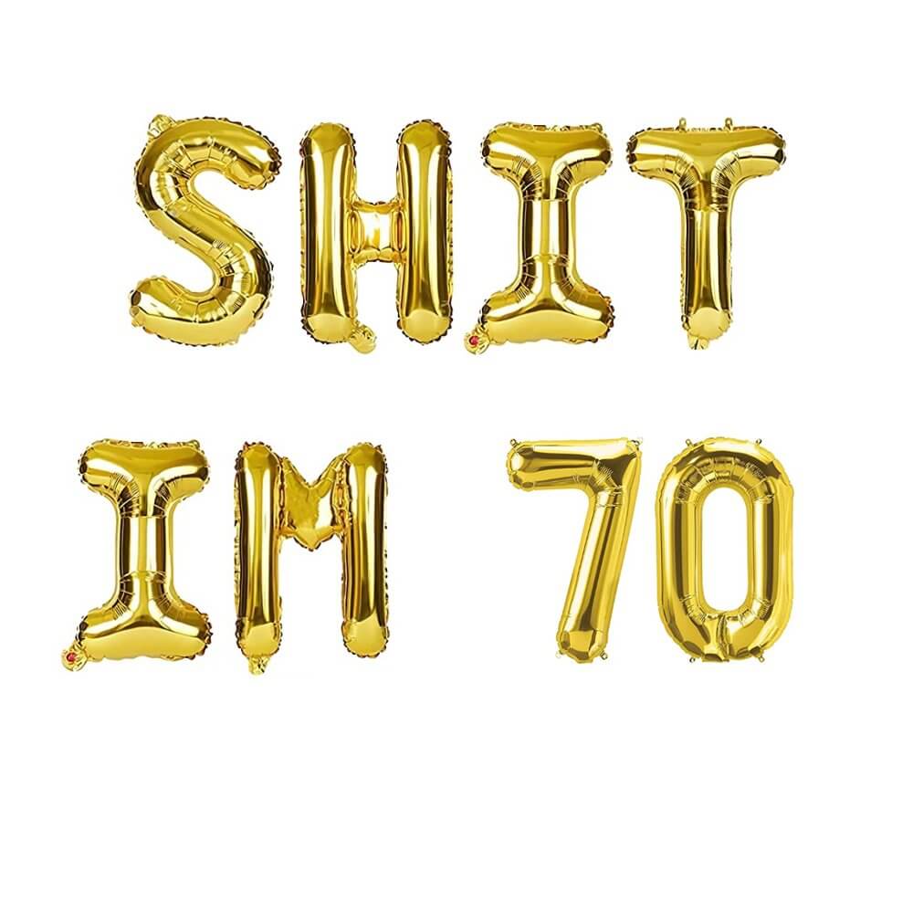 16" Gold SHIT IM 70 Foil Birthday Party Balloon Banner