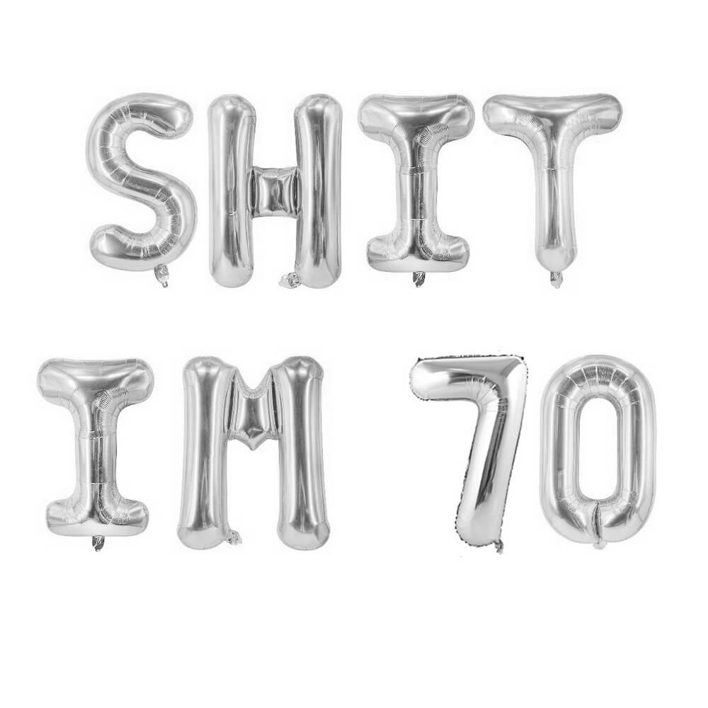 16" Silver SHIT IM 70 Foil Birthday Party Balloon Banner