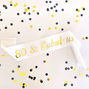 White 80 & Fabulous Birthday Party Sash