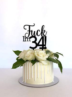 Acrylic Black 'Fuck I'm 34!' Birthday Cake Topper