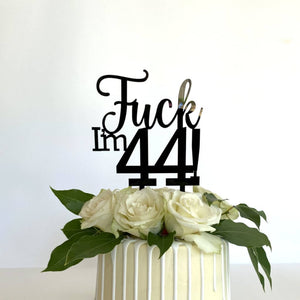 Acrylic Black 'Fuck I'm 44!' Birthday Cake Topper