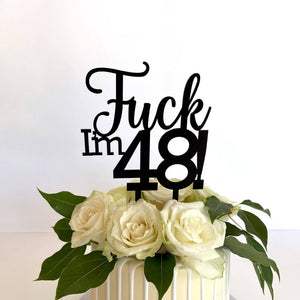 Acrylic Black 'Fuck I'm 48!' Birthday Cake Topper