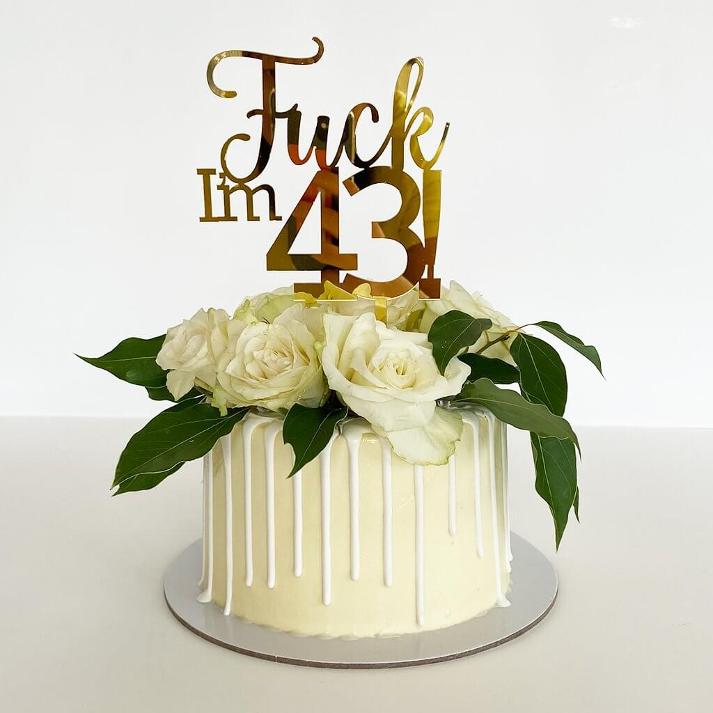Acrylic Gold Mirror 'Fuck I'm 43!' Birthday Cake Topper