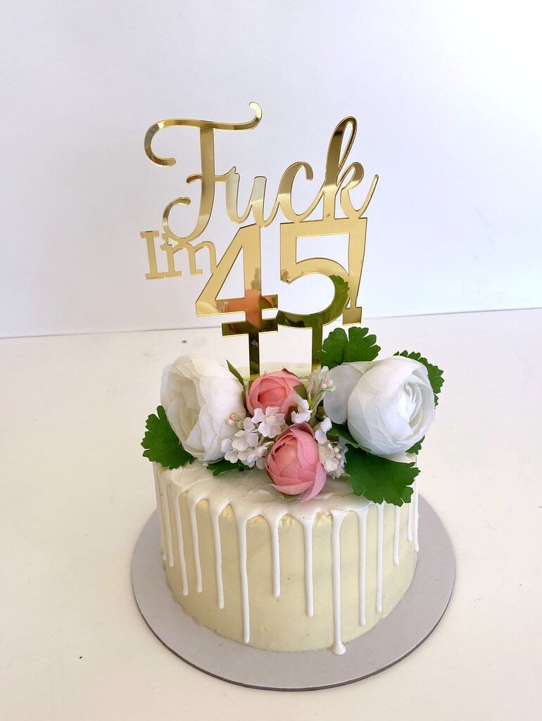Acrylic Gold Mirror 'Fuck I'm 45!' Birthday Cake Topper