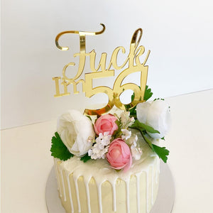 Acrylic Gold Mirror 'Fuck I'm 56!' Birthday Cake Topper