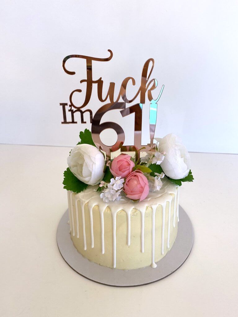 Acrylic Rose Gold Mirror 'Fuck I'm 61!' Birthday Cake Topper