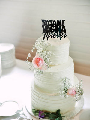 Black Acrylic YAY SAME VAGINA FOREVER Cake Topper
