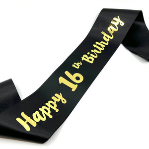 Black 'Happy 16th Birthday' Party Satin Sash - Gold Foil Print - Q