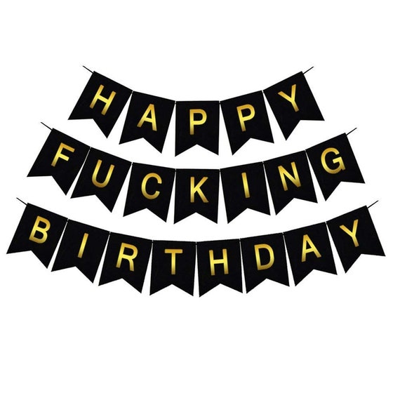 Black 'HAPPY FUCKING BIRTHDAY' Paper Banner