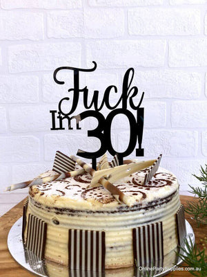 Acrylic Matte Black 'Fuck I'm 30!' Funny Birthday Cake Topper Online Party Supplies Australia