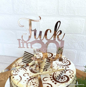 Acrylic Rose Gold Mirror 'Fuck I'm 30!' Birthday Cake Topper - Funny Naughty 30th Thirtieth Birthday Party Cake Decorations