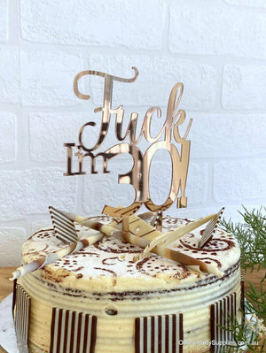 Acrylic Rose Gold Mirror 'Fuck I'm 30!' Birthday Cake Topper - Funny Naughty 30th Thirtieth Birthday Party Cake Decorations
