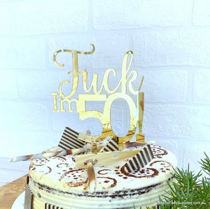Acrylic Gold Mirror 'Fuck I'm 50!' Birthday Cake Topper - Funny Naughty 50th Fiftieth Birthday Party Cake Decorations
