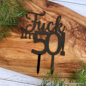 Acrylic Matte Black 'Fuck I'm 50!' Birthday Cake Topper - Funny Naughty 50th Fiftieth Birthday Party Cake Decorations