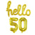 Gold 'hello 50' Birthday Foil Balloon Banner