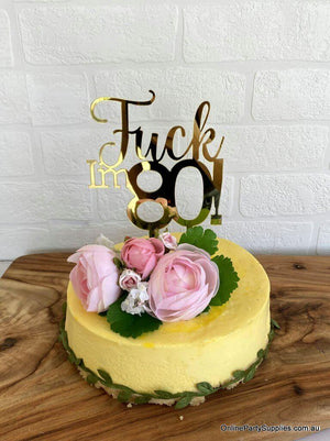 Acrylic Gold Mirror 'Fuck I'm 80!' Birthday Cake Topper - Funny Naughty 80th Eightieth Birthday Party Cake Decorations