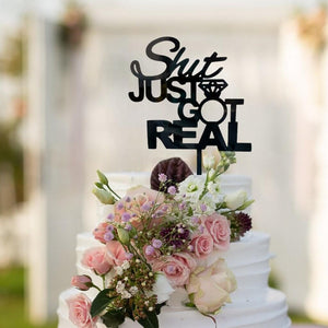 Black 'Shit Just Got Real' Engagement Cake Topper