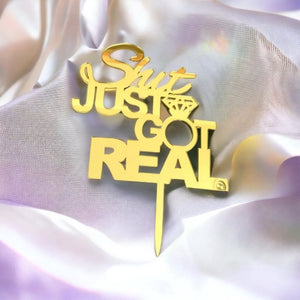 Gold Mirror Acrylic 'Shit Just Got Real' Engagement Cake Topper