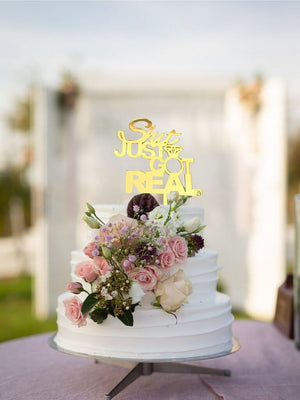 Gold Mirror Acrylic 'Shit Just Got Real' Engagement Cake Topper