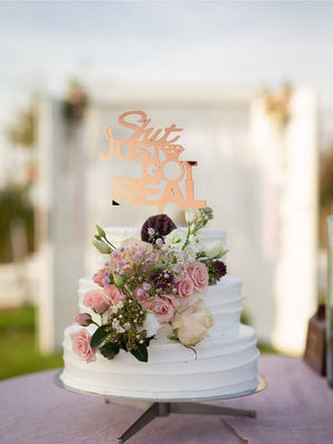 Rose Gold Mirror Acrylic 'Shit Just Got Real' Engagement Cake Topper