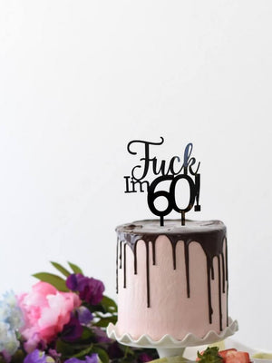 Acrylic Black 'Fuck I'm 60!' Birthday Cake Topper - Funny Naughty 60th Sixtieth Birthday Party Cake Decorations