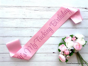 Pink 'It's My Fucking Birthday Girl' party satin sash - Pink Glitter