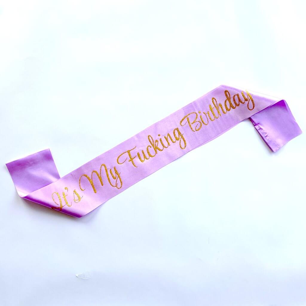Purple 'It's My Fucking Birthday' Satin Sash - Gold Glitter Print