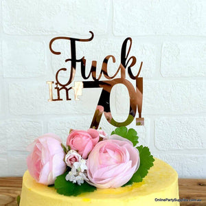 Acrylic Rose Gold Mirror 'Fuck I'm 70!' Birthday Cake Topper - Funny Naughty 70th Seventieth Birthday Party Cake Decorations