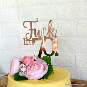 Acrylic Rose Gold Mirror 'Fuck I'm 70!' Birthday Cake Topper - Funny Naughty 70th Seventieth Birthday Party Cake Decorations