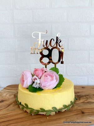 Acrylic Gold Mirror 'Fuck I'm 80!' Birthday Cake Topper - Funny Naughty 80th Eightieth Birthday Party Cake Decorations