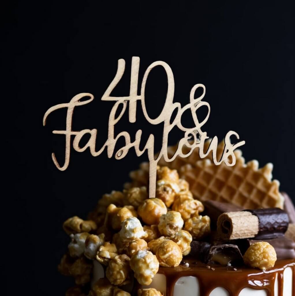 Wooden 40 & Fabulous Cake Topper happy fortieth 40th birthday celebrations