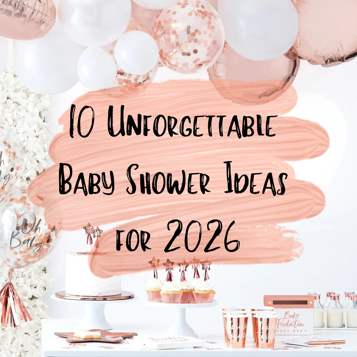 10 Unforgettable Baby Shower Ideas for 2026