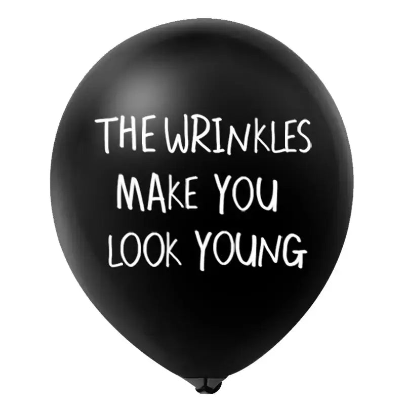"The Wrinkles Make You Look Young" Black Latex Balloons 10pk