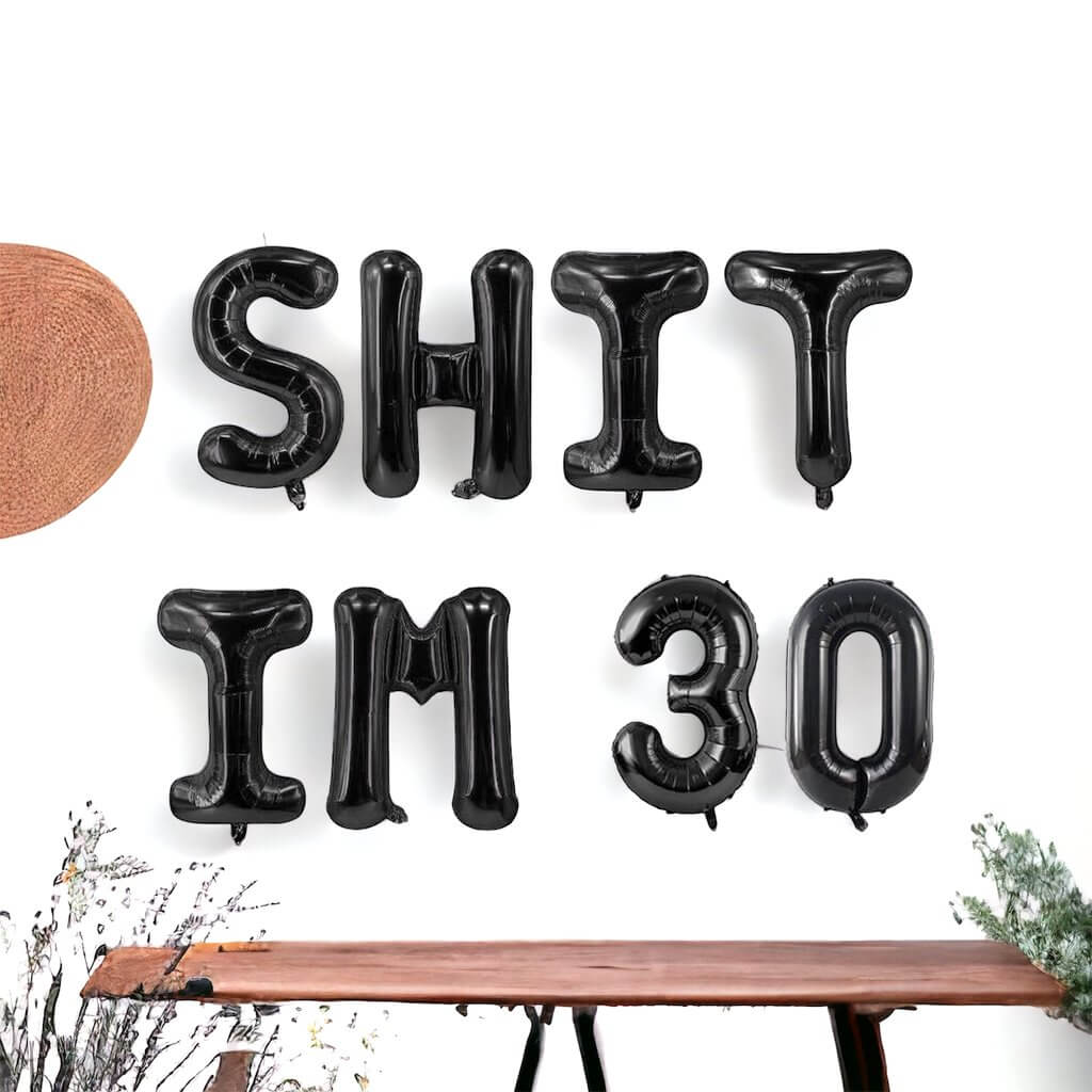 16" Black SHIT IM 30 Foil Birthday Party Balloon Banner