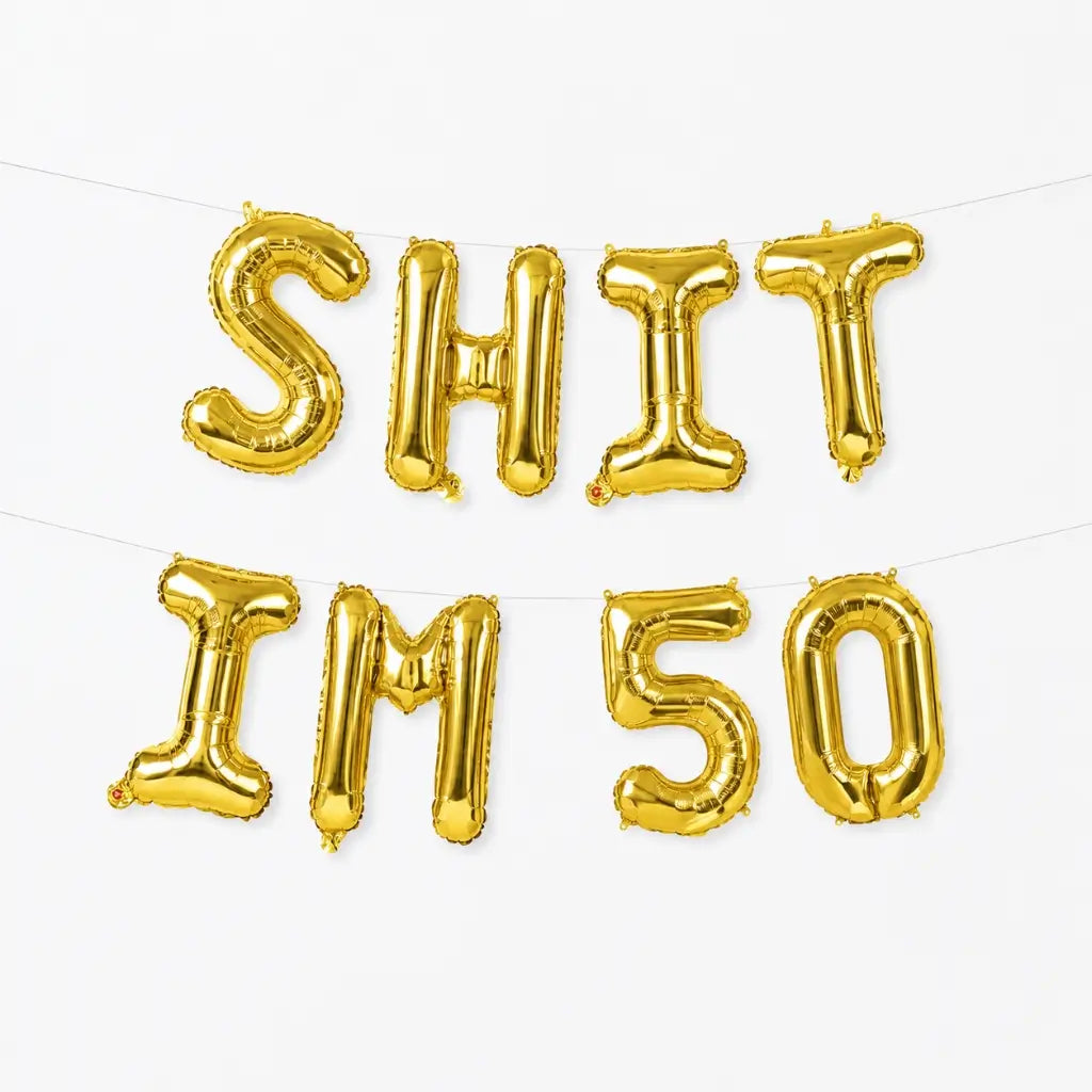 16-inch Gold SHIT IM 50 Foil Birthday Balloon Banner