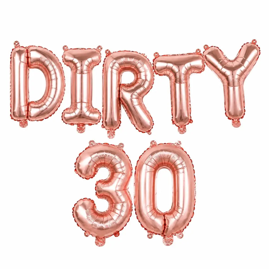 16-inch Rose Gold DIRTY 30 Foil Balloon Banner.